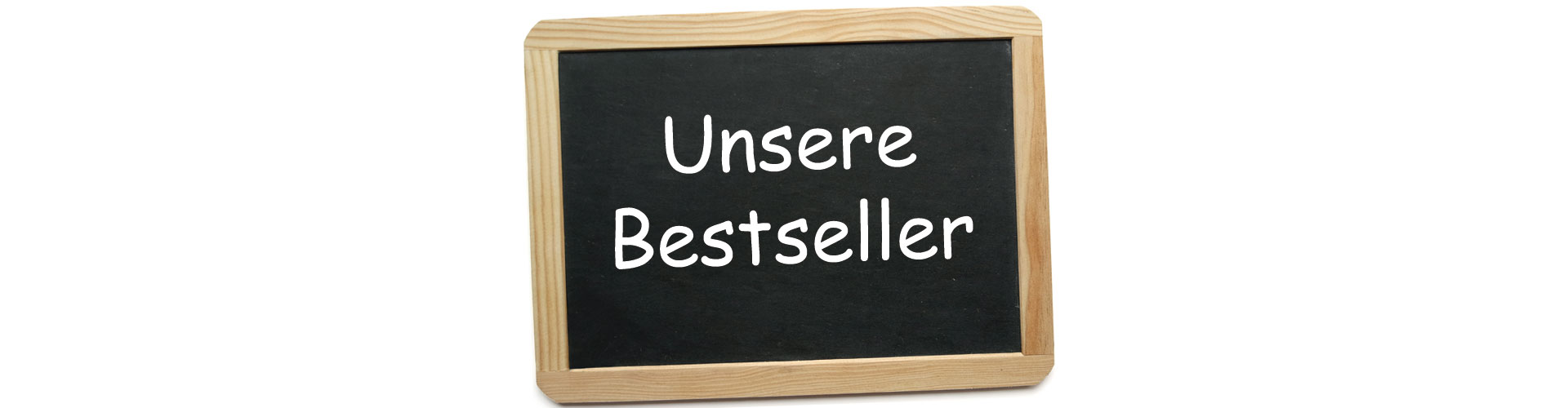 Unsere Bestseller!